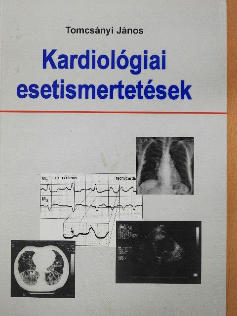 Tomcsányi János - Kardiológiai esetismertetések [antikvár]