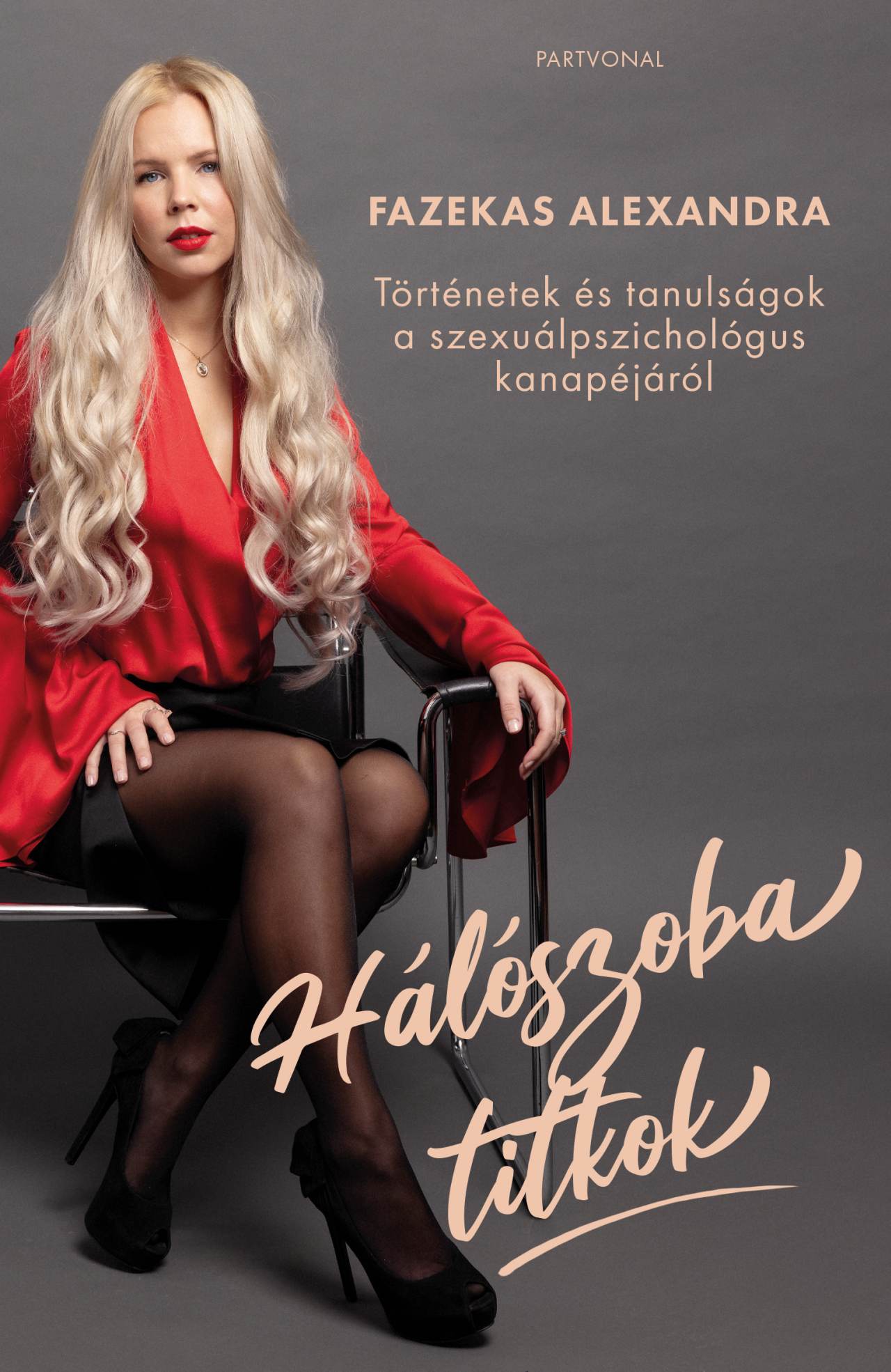 Fazekas Alexandra - Hálószobatitkok - Történetek és tanulságok a szexuálpszichológus kanapéjáról [raktárvásár]