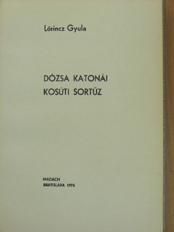 Lőrincz Gyula - Dózsa katonái/Kosúti sortűz [antikvár]