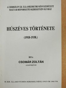 Csomár Zoltán - A Csehszlovák államkeretbe kényszerített magyar református keresztyén egyház húszéves története [antikvár]