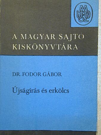 Dr. Fodor Gábor - Újságírás és erkölcs [antikvár]