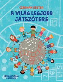 Czernák Eszter - A világ legjobb játszótere [szépséghibás]
