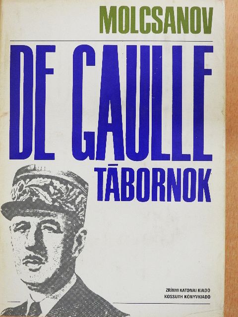 Nyikolaj Nyikolajevics Molcsanov - De Gaulle tábornok [antikvár]