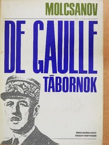Nyikolaj Nyikolajevics Molcsanov - De Gaulle tábornok [antikvár]