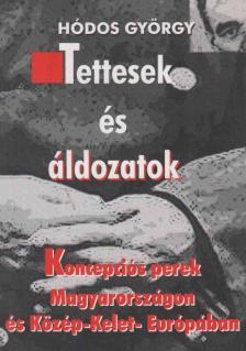 HÓDOS GYÖRGY - Tettesek és áldozatok [antikvár]