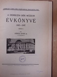 Dr. Sőregi János - A Debreceni Déri Múzeum évkönyve 1943-1947 [antikvár]