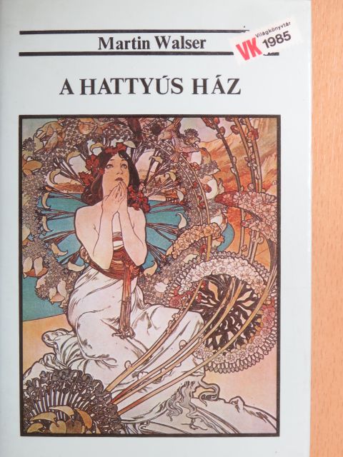 Martin Walser - A hattyús ház [antikvár]