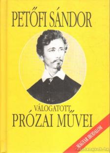 Petőfi Sándor válogatott prózai művei [antikvár]