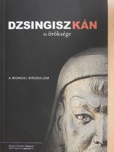 Birtalan Ágnes - Dzsingisz Kán és öröksége [antikvár]