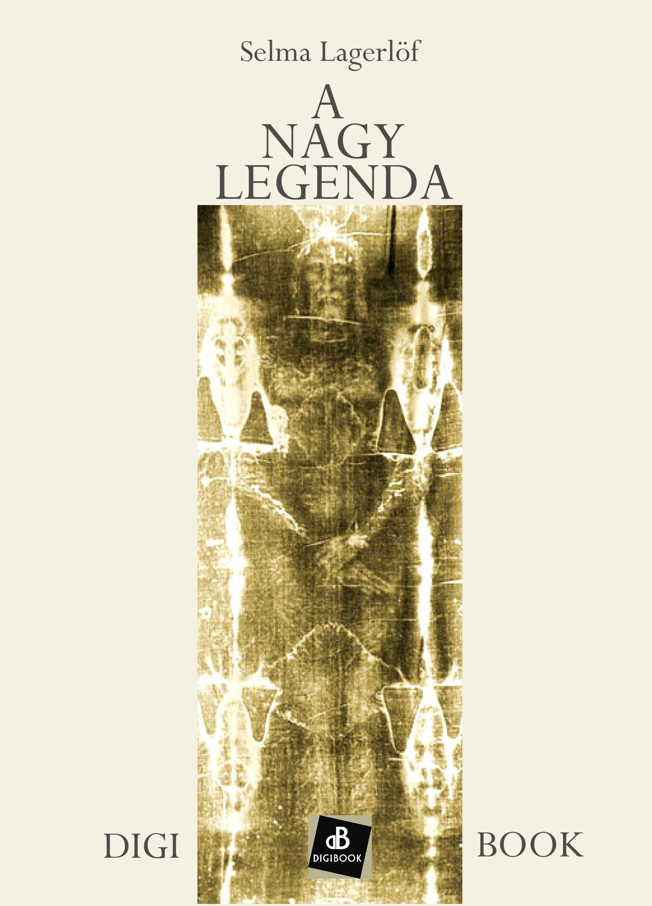 Selma Lagerlöf - A nagy legenda [eKönyv: epub, mobi]