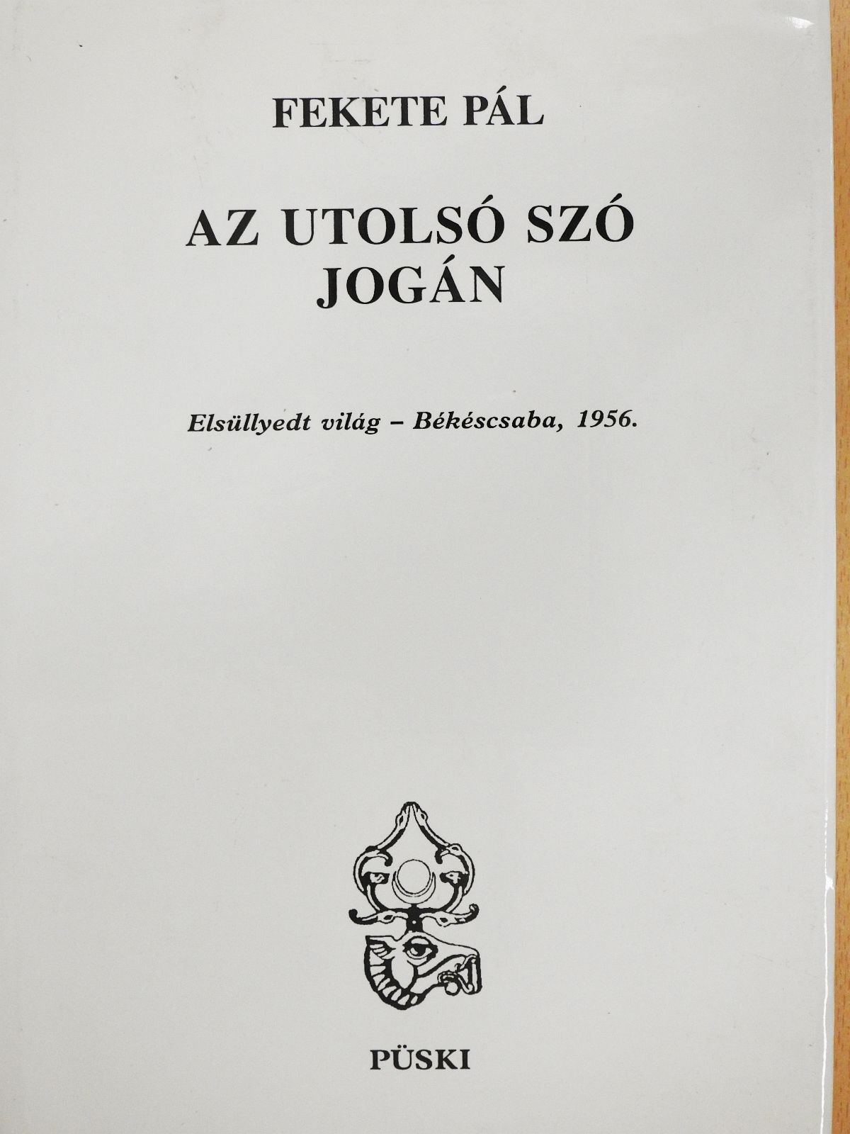 Fekete Pál - Az utolsó szó jogán (dedikált példány) [antikvár]