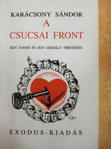 Karácsony Sándor - A csucsai front [antikvár]