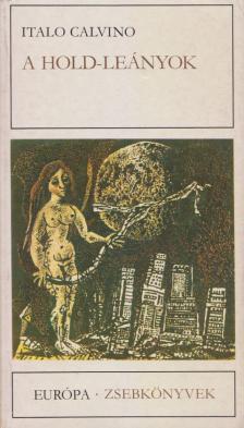 Italo Calvino - A Hold-leányok [antikvár]