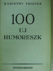 Karinthy Frigyes - 100 uj humoreszk [antikvár]