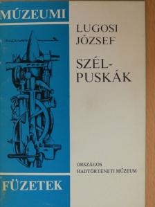 Lugosi József - Szélpuskák [antikvár]