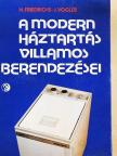 Horst Friedrich - A modern háztartás villamos berendezései [antikvár]