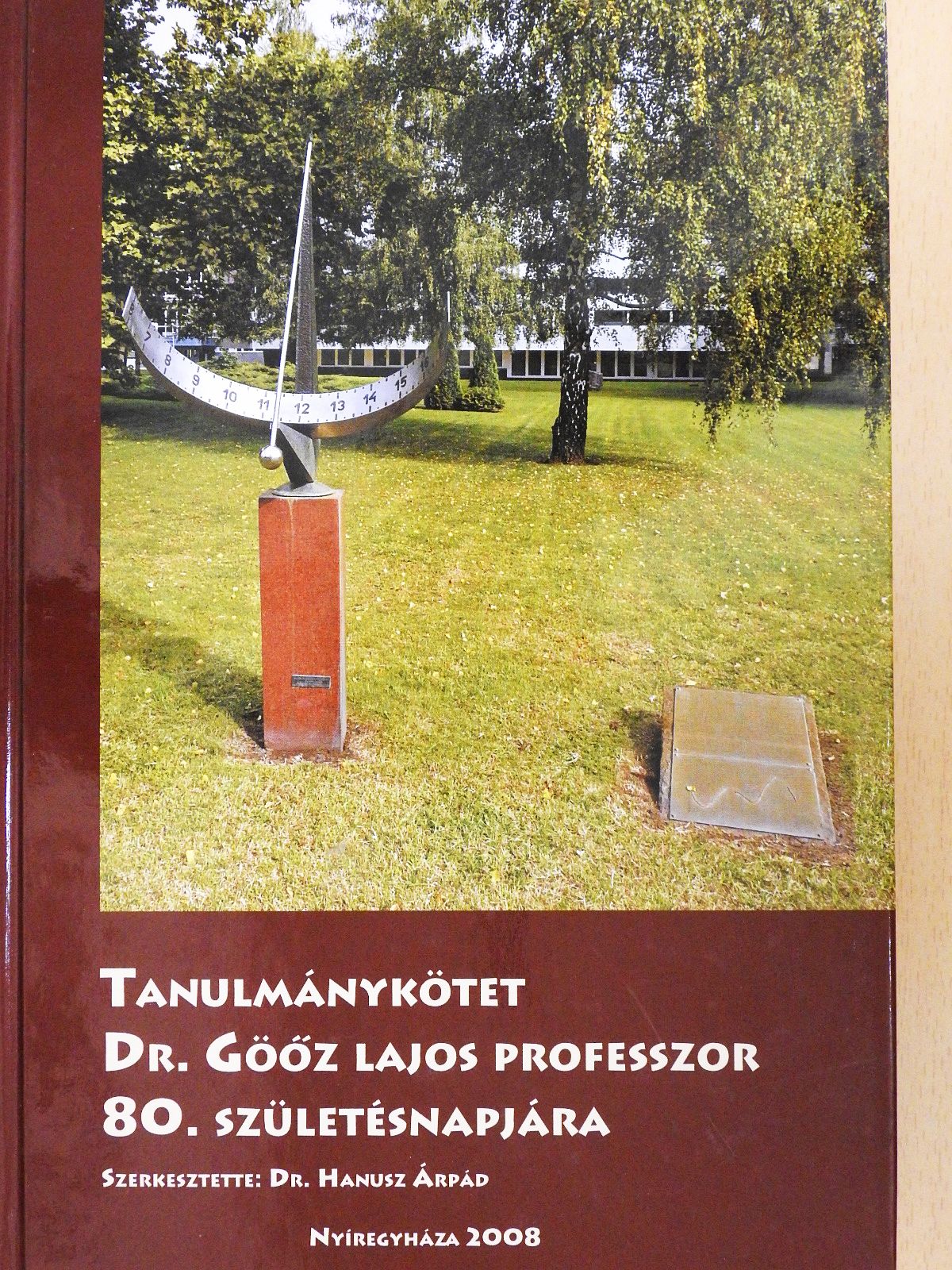 Buday Tamás - Tanulmánykötet Dr. Göőz Lajos Professzor 80. születésnapjára (többszörösen aláírt példány) [antikvár]