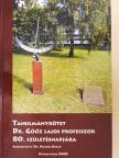 Buday Tamás - Tanulmánykötet Dr. Göőz Lajos Professzor 80. születésnapjára (többszörösen aláírt példány) [antikvár]