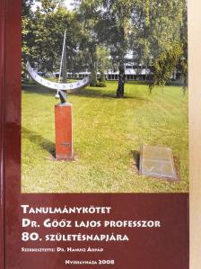 Buday Tamás - Tanulmánykötet Dr. Göőz Lajos Professzor 80. születésnapjára (többszörösen aláírt példány) [antikvár]