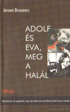 BROUWERS, JEROEN - Adolf és Eva, meg a halál [antikvár]