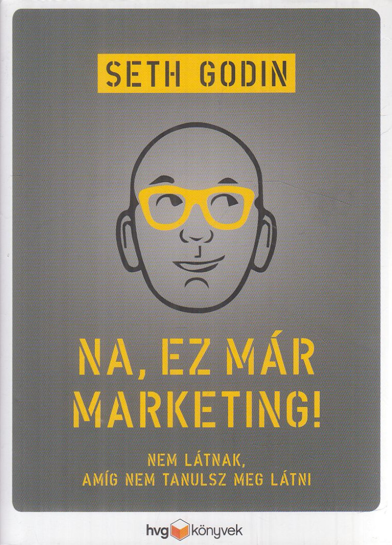 Seth Godin - Na, ez már marketing! [antikvár]