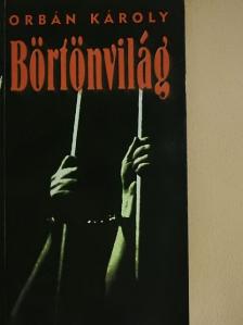 Orbán Károly - Börtönvilág [antikvár]