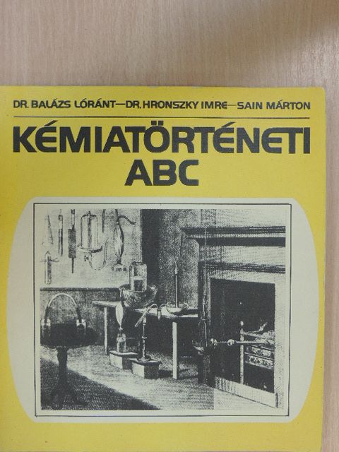 Dr. Balázs Lóránt - Kémiatörténeti ABC [antikvár]