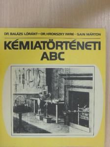 Dr. Balázs Lóránt - Kémiatörténeti ABC [antikvár]