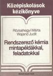 Rózsahegyi Márta, Wajand Judit - Rendszerező kémia mintapéldákkal, feladatokkal [antikvár]