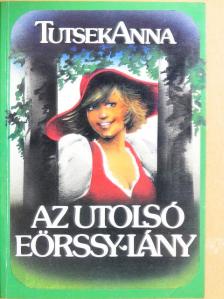 Tutsek Anna - Az utolsó Eörssy-lány [antikvár]