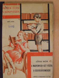 Jókai Mór - A nagyenyedi két fűzfa/A cseregyermekek [antikvár]