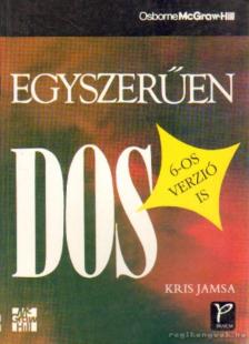 KRIS JAMSA - Egyszerűen DOS - 6-os verzió is [antikvár]
