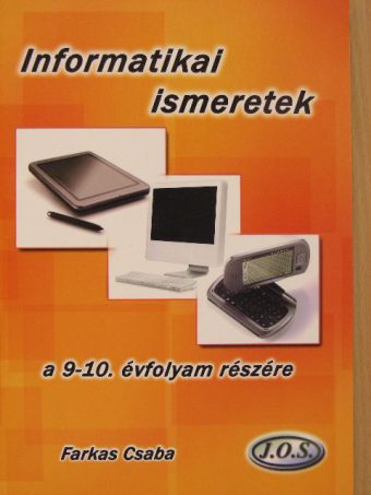 Farkas Csaba - Informatikai ismeretek a 9-10. évfolyam részére [antikvár]