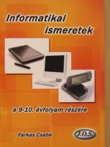 Farkas Csaba - Informatikai ismeretek a 9-10. évfolyam részére [antikvár]