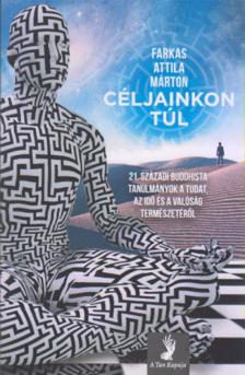 Farkas Attila Márton - Céljainkon túl [antikvár]