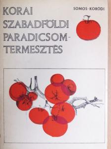 Koródi László - Korai szabadföldi paradicsomtermesztés [antikvár]