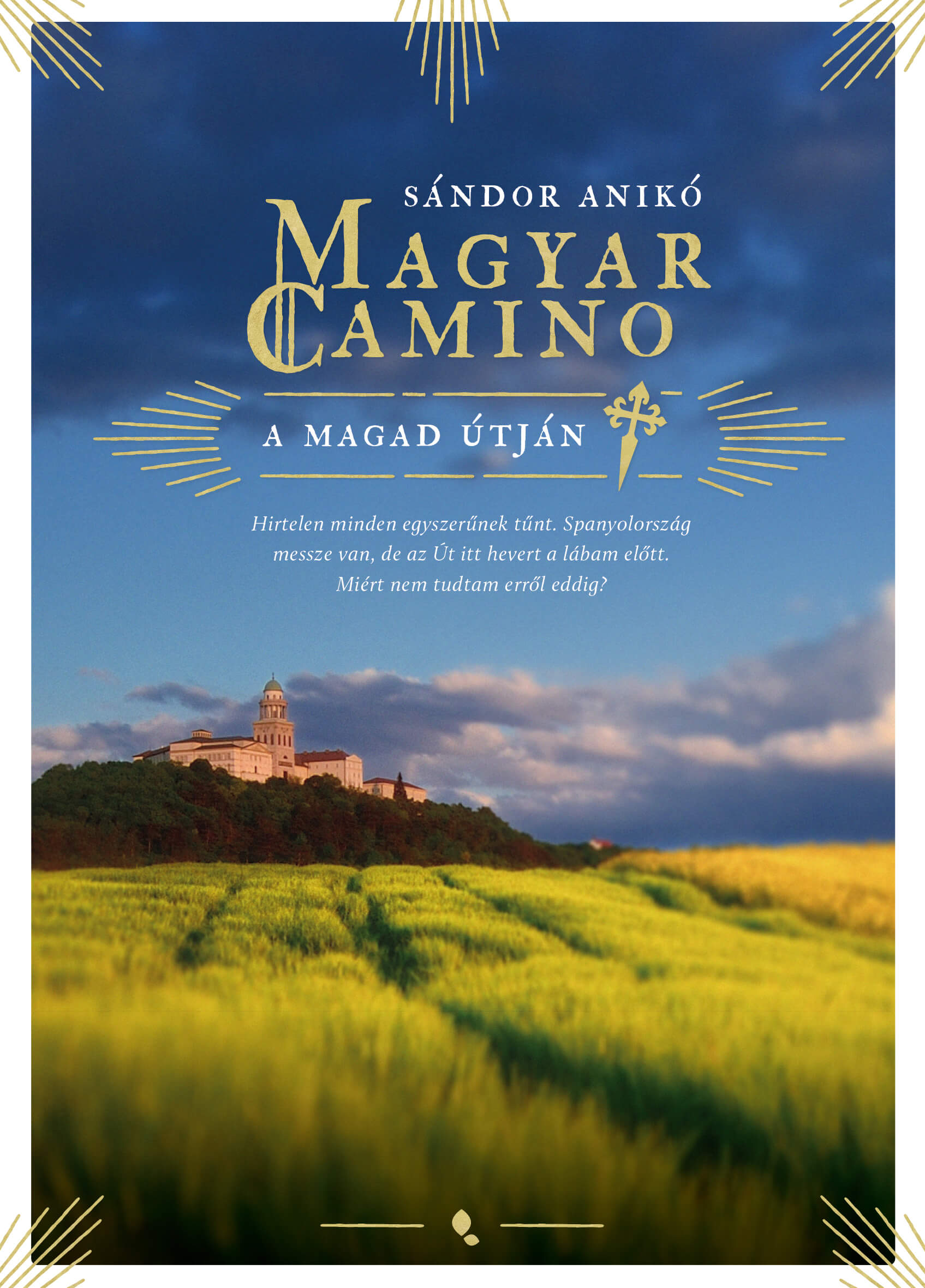 Sándor Anikó - Magyar Camino - új kiadás - A magad útján