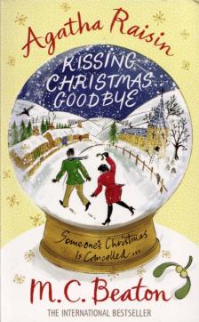 Agatha Raisin and Kissing Christmas Goodbye [antikvár]