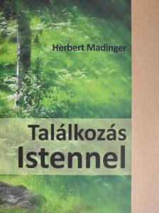 Herbert Madinger - Találkozás Istennel [antikvár]