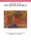 ARIAS FOR SOPRANO SCHIRMER OPERA ANTHOLOGY