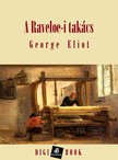 George Eliot - A raveloi takács [eKönyv: epub, mobi]
