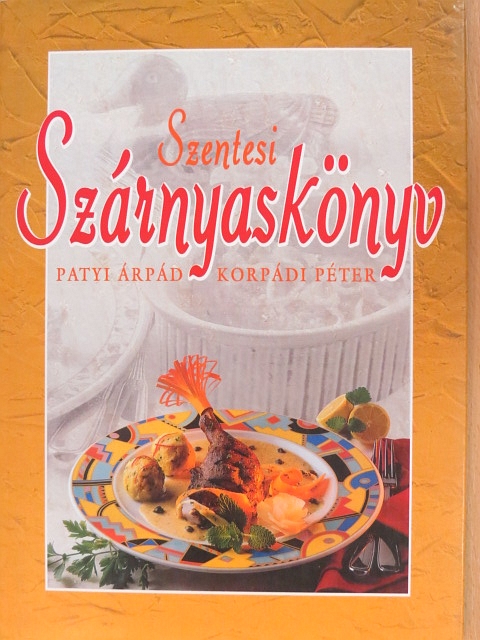 Korpádi Péter - Szentesi Szárnyaskönyv [antikvár]