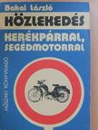 Bakai László - Közlekedés kerékpárral, segédmotorral [antikvár]