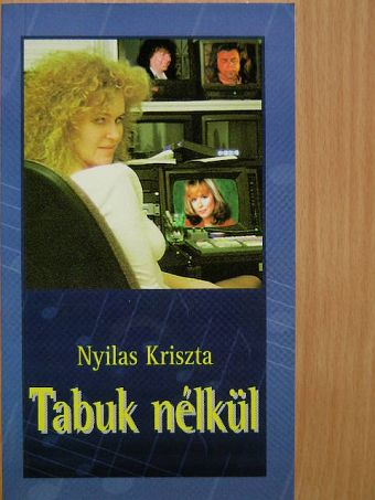 Nyilas Kriszta - Tabuk nélkül [antikvár]