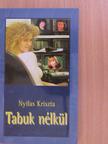 Nyilas Kriszta - Tabuk nélkül [antikvár]