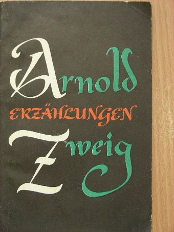 Arnold Zweig - Erzählungen [antikvár]