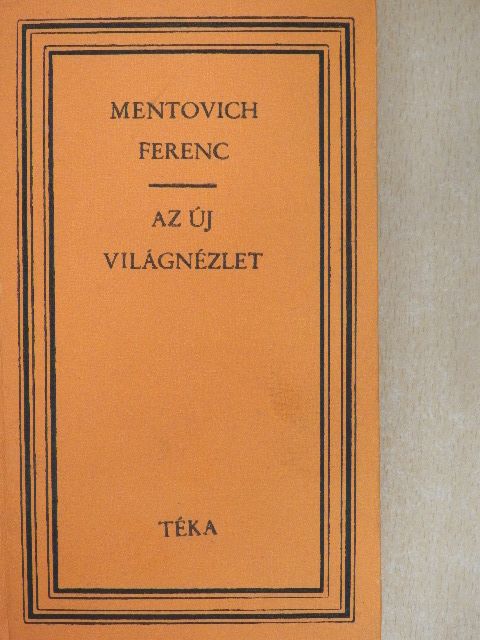 Mentovich Ferenc - Az új világnézlet [antikvár]
