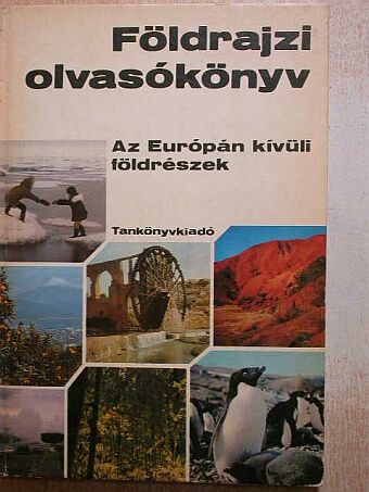Móga János - Földrajzi olvasókönyv - Az Európán kívüli földrészek [antikvár]