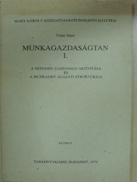 Timár János - Munkagazdaságtan I. [antikvár]