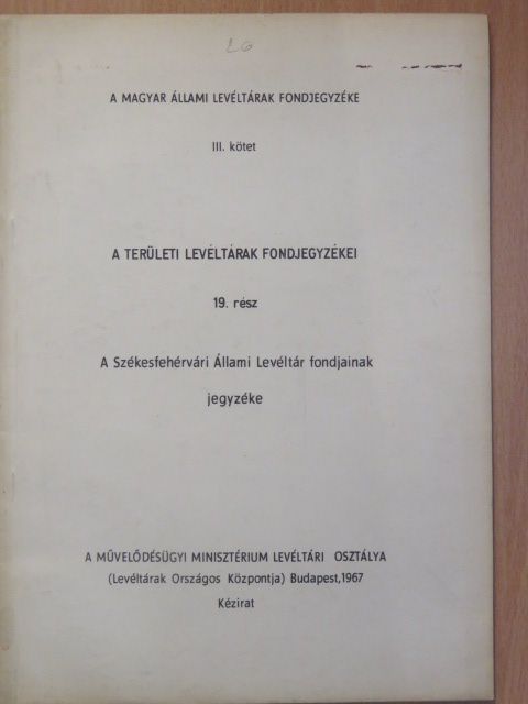 A területi levéltárak fondjegyzékei 19. [antikvár]